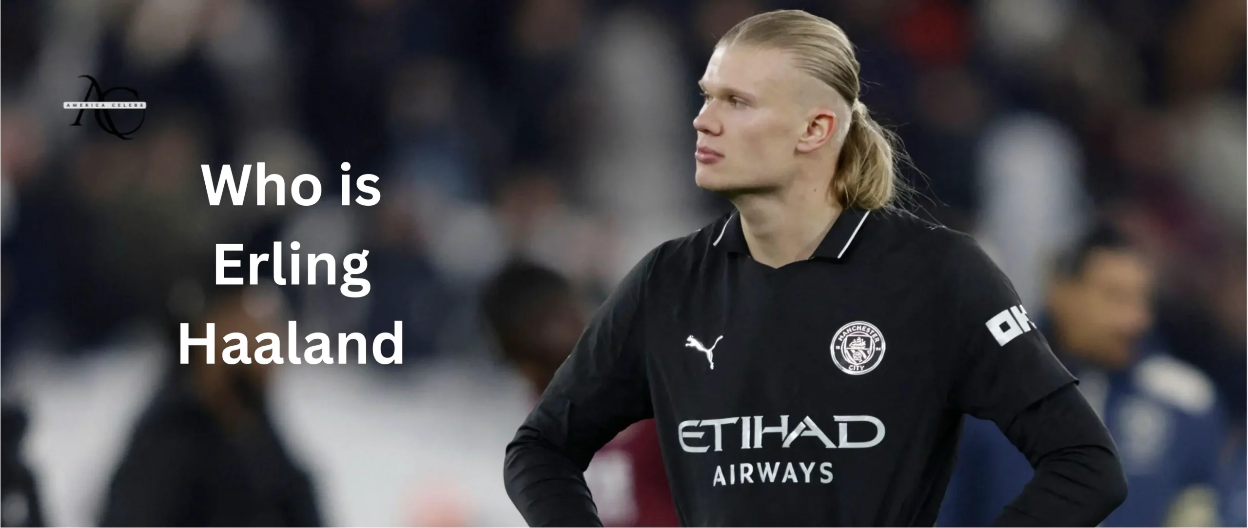 Erling Haaland: Biography, Net Worth, Manchester City